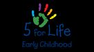 5 for Life Early Childhood Coalition